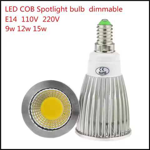 1X High Lumen E14 LED COB Spotlight 9W 12W 15W Dimmable AC110V 220V LED Spot Light Bulb Lighting Lam