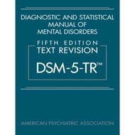 Diagnostic and Statistical Manual of Mental Disorders Fifth Edition DSM 5 TR