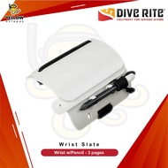 DIVE RITE-Slate-Wrist w/Pencil-3 pages