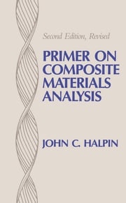 Primer on Composite Materials Analysis (revised) John C. Halpin