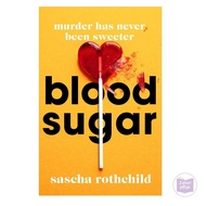 Blood Sugar by Sascha Rothchild : A New York Times Best Thriller