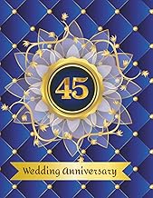 45th Wedding Anniversary Guest Book: Wish book to collect messages from guest, keepsake of jubilee p