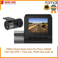 Bộ Camera hành trình 70mai Dash Cam Pro Plus+ A500S quốc tế tích hợp sẵn GPS + cam sau - Bảo hành 12