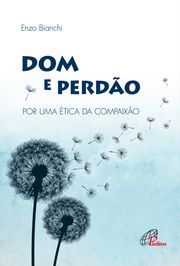 Dom e perdão Enzo Bianchi