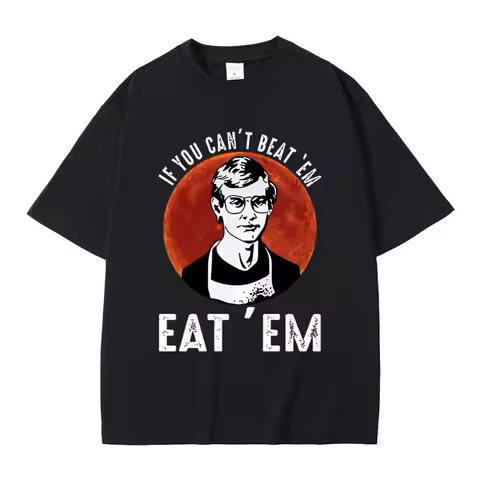 If You Can' Beat Em Eat Em Effrey Dahmer Inspired Funny Joke Spoof Humor T Shirt Men Women T-shirt C