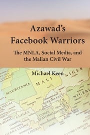 Azawad’s Facebook Warriors Michael Keen