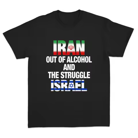 Iran Israel Flag T-Shirt – “Out of Alcohol & The Struggle” – Bold Graphic Political Statement Shirt 