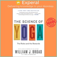 The Science of Yoga - The Risks and the Rewards by William J Broad (UK edition, paperback)