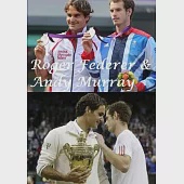 Roger Federer &amp; Andy Murray