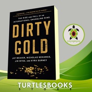 Dirty Gold Jay Weaver, Nicholas Nehamas, Jim Wyss, Kyra Gurney