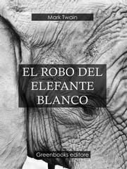 El robo del elefante blanco Mark Twain