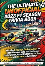 The Unofficial 2023 F1 Season Trivia Book: Featuring 1,003 Laps, 500+ Questions on Record-Breaking S