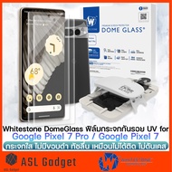 DomeGlass กระจกกันรอยกาว UV  for Google Pixel 7 Pro / Google Pixel 7  กระจกใสเต็มจอ ทัชลื่น เหมือนไม