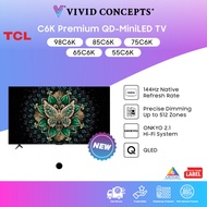 [New Arrival] Malaysia Set TCL TV C6K Premium QD-MiniLED TV 55" | 65" | 75" | 85" | 98"