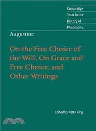 Augustine: On the Free Choice of the Will, On Grace and Free Choice, and Other Writings