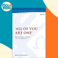 'All of You are One' - The Social Vision of Gal 3.28, 1 Cor 12.13 and Col 3.11 by Bruce Hansen (UK e