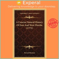 A Concise Natural History Of East And West Florida (1775) by Bernard Romans (US edition, paperback)