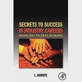 Secrets to Success in Industry Careers: Essential Skills for Science and Business