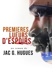 Premieres Lueurs D'espoir Jac G. Hugues