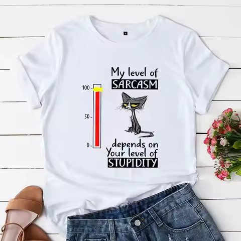 New Fashion Women T-shirt My Level of Sarcasm Depends on Your Level of Stupidity Print Tops Cat Grap