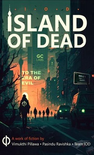 Island of Dead - To the Era of Evil【電子書籍】[ Pasindu Ravishka ]