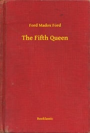 The Fifth Queen Ford Madox Ford