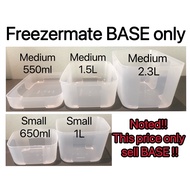 Tupperware Freezermate Small 650ml /1L / Freezermate Medium 550ml /1.5L /2.3L Base Container