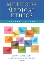 Methods in Medical Ethics Jeremy Sugarman
