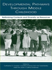 Developmental Pathways Through Middle Childhood Catherine R. Cooper