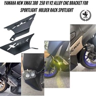 YAMAHA NEW XMAX 300 250 V1 V2 ALLOY CNC BRACKET FOR SPORTLIGHT HOLDER RACK SPOTLIGHT FOG LAMP BRACKET