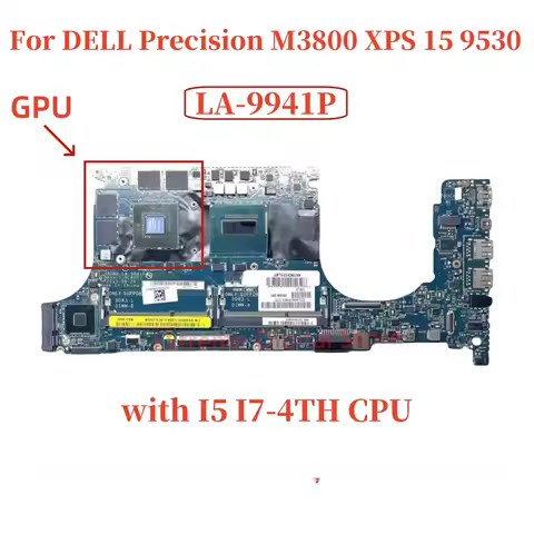 LA-9941P For DELL Precision M3800 XPS 15 9530 Laptop motherboard with CPU i5 i7-4TH +GPU 100% Tested