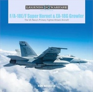 F/A-18E/F Super Hornet &amp; EA-18G Growler ― The U.S. Navy's Primary Fighter/Attack Aircraft
