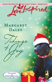 Tidings of Joy (Mills &amp; Boon Love Inspired) (The Ladies of Sweetwater Lake, Book 5) Margaret Daley