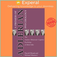 Primer of Adlerian Psychology - The Analytic - Behavioural - Cognitive Psych by Michael Maniacci (UK