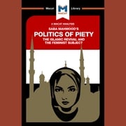 The Macat Analysis of Saba Mahmood's The Politics of the Piety: Jessica Johnson