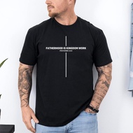 Christian Dad Shirt Custom Fatherhood Is Kingdom Work Tshirt Gift For Religious Daddy Tee Bible Vers