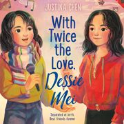 With Twice the Love, Dessie Mei Justina Chen