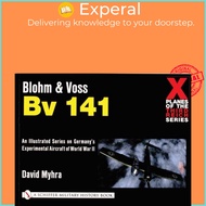 Blohm and Vs Bv 141 by David Myhra (UK edition, paperback)