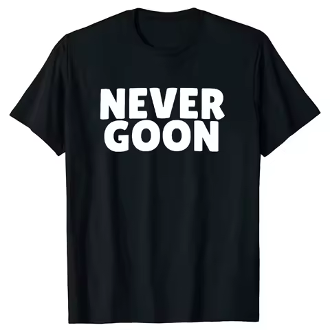 Never Goon T Shirt Funny Gym Meme Y2k Mens Clothing 100% Cotton Summer O-neck Unisex T-shirts EU Siz