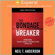 The Bondage Breaker (R) Large Print by Neil T. Anderson (US edition, paperback)