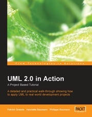 UML 2.0 in Action: A project-based tutorial Henriette Baumann, Patrick Grassle, Philippe Baumann