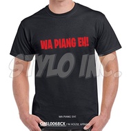 WA PIANG EH Cotton Graphic T-Shirt Gym Meme Funny Singapore Singlish Tee Facebook Tshirt Outdoor Fam