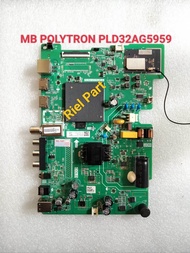 MB MAINBOARD MOBO MODULE MOTHERBOARD MESIN TV LED SMART POLYTRON PLD32AG5959 PLD 32AG5959 - PLD32BAG