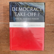 DEMOCRACY TAKE-OFF? THE BJ HABIBIE PERIDOD EDITED BY DEWI FORTUNA ANWAR & BRIDGET WELS