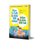 How to Talk So Kids Will Listen & Listen So Kids Will Talk - Adele Faber and Elaine Mazlish