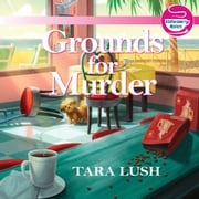 Grounds for Murder Tara Lush
