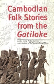 Cambodian Folk Stories from the Gatiloke Muriel Paskin Carrison