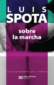 Sobre la marcha Luis Spota