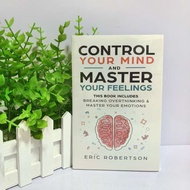 Control Your Mind and Master Your Feelings: This Book Includes - Break Overthinking & Master Your Em