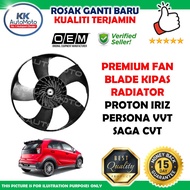 Proton Iriz 2014 Persona VVT CVT New Saga 2016 Premium OEM Radiator Fan Blade Kipas Daun High Qualit